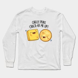 Cheesy Puns Cracker Me Up Cute Cheese Cracker Pun Long Sleeve T-Shirt